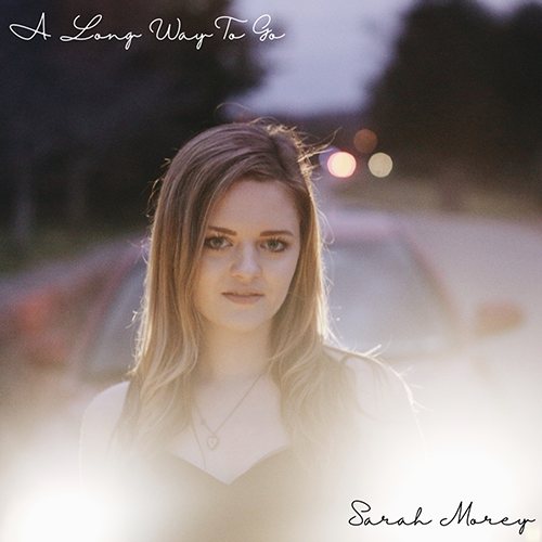 A Long Way to Go EP Sarah Morey New A Long Way to Go Album